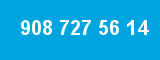 908 727 56 14